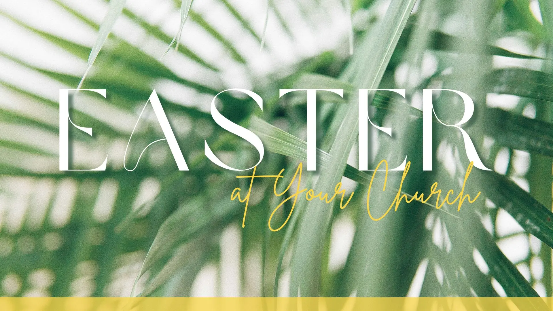 This Event Template For Easter Celebrates The Freshness And Renewal Of The Season With A Bright, Natural Background Of Green Palm Leaves. The Clean, Elegant Typeface Used For &Quot;Easter&Quot; Along With The Script For &Quot;At Your Church&Quot; Provides A Welcoming And Festive Invitation, Capturing The Spirit Of The Holiday.