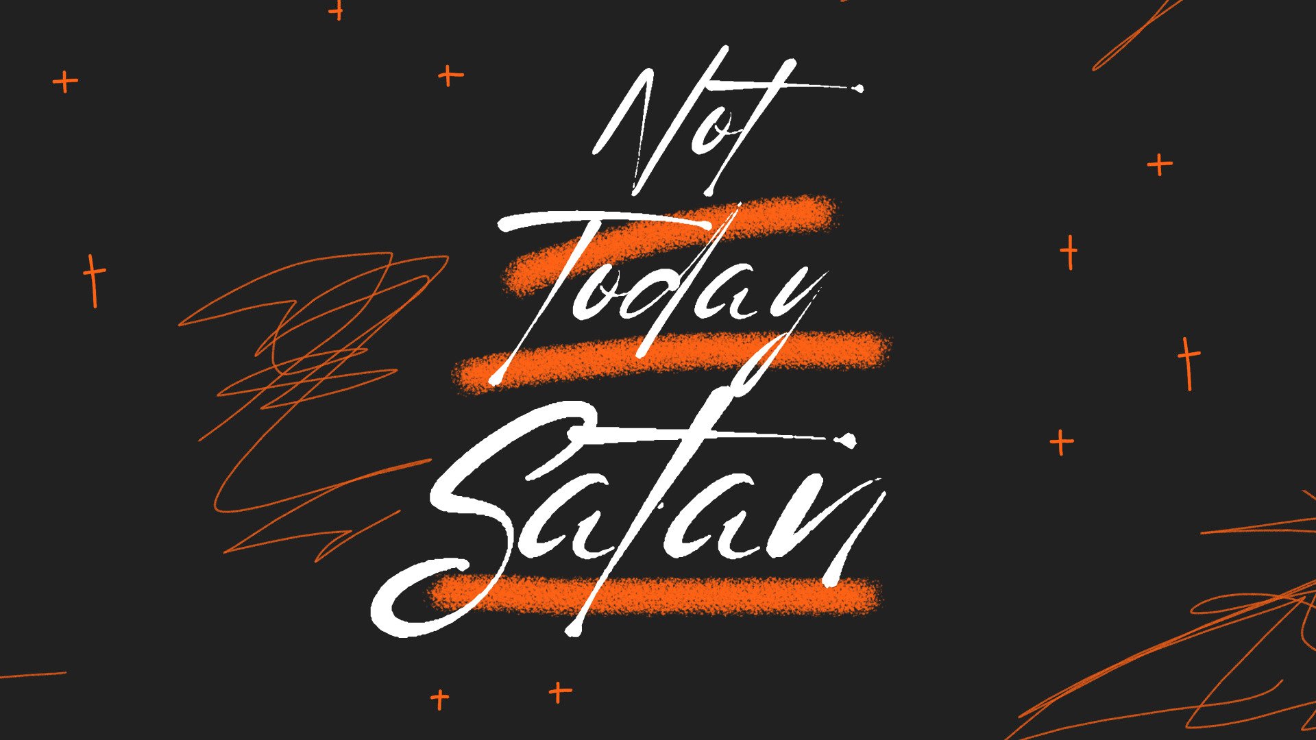 Not Today Satan 4K 3840 × 2160 Px 1 | Remix Church Media | Editable Design Templates And Resources Made For The Church.